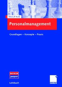 Personalmanagement: Grundlagen - Konzepte - Praxis