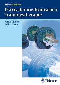 Praxis der medizinischen Trainingstherapie von Frank Diemer (Autor), Volker Sutor  Auflage: 1., Aufl. (21. Oktober 2006) - Frank Diemer Volker Sutor