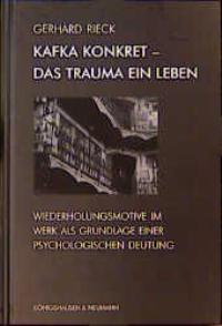 Kafka konkret: Das Trauma ein Leben [Gebundene Ausgabe] Gerhard Rieck (Autor)  1999 - Gerhard Rieck