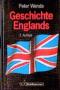 Geschichte Englands [Gebundene Ausgabe] Peter Wende (Autor)  Auflage: 2. - Peter Wende