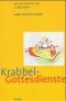 Krabbel-Gottesdienste von Heike Helmchen-Menke  2001 - Heike Helmchen-Menke