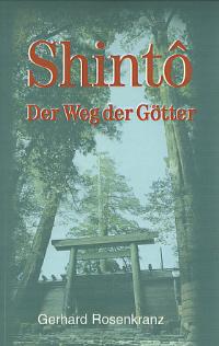Shintô - Der Weg der Götter: Gehalt und Gestalt der japanischen Nationalreligion von Gerhard Rosenkranz  Auflage: 2 - Gerhard Rosenkranz