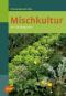 Mischkultur im Hobbygarten [Gebundene Ausgabe] von Christa Weinrich  Auflage: 2., Auflage. (28. Juli 2008) - Christa Weinrich