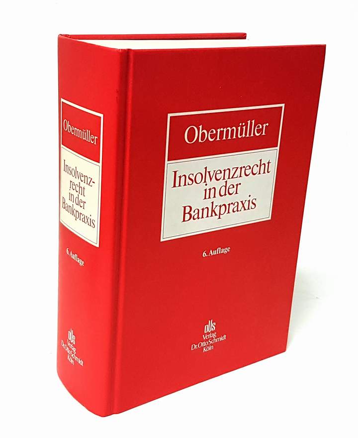 Insolvenzrecht in der Bankpraxis.  6., neubearbeitete und erweiterte Auflage. - Obermüller, Manfred