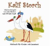 Beckert, Anke, Wilhelm Hauff und Christa Berndl:  Kalif Storch [Tontrger] : Hrbuch fr Kinder mit Lesetext ; Mrchenhrspiel. 