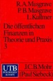 Musgrave, R.A., P.B. Musgrave und L. Kullmer:  Die ffentlichen Finanzen  in Theorie und Praxis 3 
