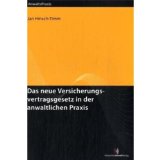 Hinsch-Timm, Jan:  Das neue Versicherungsvertragsgesetz in der anwaltlichen Praxis. 