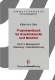 Kilian, Matthias [Hrsg.]:  Praxishandbuch fr Anwaltskanzlei und Notariat : Recht, Management, Marketing, Mandatsfhrung. 