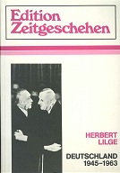 Lilge, Herbert [Hrsg.] und Manfred [Mitverf.] Rexin:  [Deutschland neunzehnhundertfnfundvierzig bis neunzehnhundertdreiundsechzig]  Deutschland 1945 - 1963. 