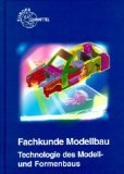 Fachkunde Modellbau : Technologie des Modell- und Formenbaus.
