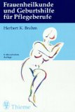 Brehm, Herbert K.:  Frauenheilkunde und Geburtshilfe fr Pflegeberufe : mit 408 Prfungsfragen ; 11 Tabellen. 