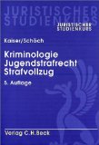 Kaiser, Gnther und Heinz Schch:  Kriminologie, Jugendstrafrecht, Strafvollzug. 