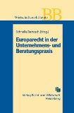 Schnelle, Ulrich [Hrsg.]:  Europarecht in der Unternehmens- und Beratungspraxis. 