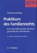 Thalmann, Wolfgang und Gnther May:  Praktikum des Familienrechts : eine Darstellung des familiengerichtlichen Verfahrens. 