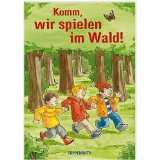 Lange, Franziska und Peter Pfeiffer:  Komm, wir spielen im Wald!. 