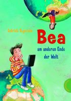 Beyerlein, Gabriele und Iris [Ill.] Hardt:  Bea am anderen Ende der Welt. 