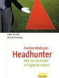 Strau, Silke und Rainald Krumpa:  Karrierestrategie: Headhunter : wie Sie die Profis erfolgreich nutzen. 