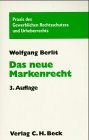 Berlit, Wolfgang:  Das neue Markenrecht. 