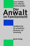 Schder, Susan, Anny Millecker und Claudia Spindler:  Der Anwalt im Familienrecht : Handbuch fr die anwaltliche Beratung und Vertretung. 