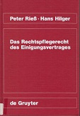 Riess, Peter und Hans Hilger:  Das Rechtspflegerecht des Einigungsvertrages : Gesamtdarstellung mit besonderer Bercksichtigung der Gerichtsverfassung und des Strafverfahrens. 