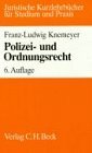 Knemeyer, Franz-Ludwig:  Polizei- und Ordnungsrecht : Lehr- und Arbeitsbuch mit Anleitungen fr die Klausur ; Systematik des Polizeirechts. 