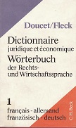 Doucet, Michel und Klaus E. W. Fleck:  Wrterbuch der Rechts- und Wirtschaftssprache Teil 1., Franzsisch-Deutsch 