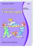 Bassani, Steffen und Steffi Marxer:  Meine strksten Freizeitspiele : Abenteuer, Action, Kooperation. 