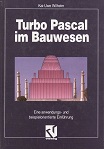 Wilhelm, Kai-Uwe:  Turbo Pascal im Bauwesen. Eine anwendungs- und beispielorientierte Einfhrung 