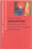 Geraets, Truus:  Inkanyezi : Entwicklungsarbeit und Waldorfpdagogik in Sdafrika. 