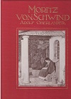 Klein, Rudolf:  Moritz von Schwind - Adolf Oberlnder 