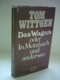 Wittgen, Tom:  Das Wagnis oder in Motzbach und anderswo : Roman. 
