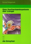Morgenroth, Konrad:  Das Surfactantsystem der Lunge : Morphologische Grundlagen und klinische Bedeutung. 