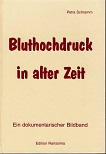 Schramm, Petra:  Bluthochdruck in alter Zeit : Ein dokumentarischer Bildband. 