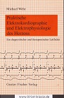 Wehr, Michael H.:  Praktische Elektrokardiographie und Elektrophysiologie des Herzens : e. diagnost. u. therapeut. Leitf. fr Studenten u. rzte. 