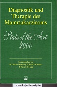 Untch, Michael, Gottfried Konecny und Harald Sittek:  Diagnostik und Therapie des Mammakarzinoms. State of the Art 2000 