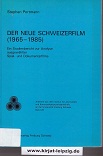 Portmann, Stephan:  Der neue Schweizer Film : (1965 - 1985) ; ein Studienbericht zur Analyse ausgewhlter Spiel- und Dokumentarfilme. 