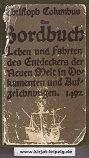 Grn, Robert:  Christoph Columbus, Das Bordbuch : 1492 ; Leben und Fahrten des Entdeckers der Neuen Welt in Dokumenten und Aufzeichnungen. 