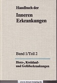   Handbuch der inneren Erkrankungen. Band 1 Teil 2 Herz-, Kreislauf- und Gefsserkrankungen . 