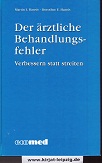 Hansis, Martin und Dorothee E. Hansis:  Der rztliche Behandlungsfehler : verbessern statt streiten. 