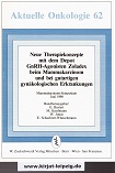 Bastert, Gunther [Hrsg.]:  Neue Therapiekonzepte mit dem Depot-GnRH-Agonisten Zoladex beim Mammakarzinom und bei gutartigen gynkologischen Erkrankungen. 