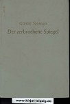 Spranger, Gnter:  Der zerbrochene Spiegel : Kriminalroman. 