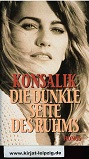 Konsalik, Heinz G.:  Die dunkle Seite des Ruhms. 