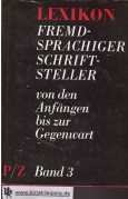 Steiner, Gerhard u. a. (Hg.):  Lexikon fremdsprachiger Schriftsteller von den Anfngen bis zur Gegenwart. (Band 3 -  P-Z) 