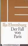 Ehrenburg, Ilja:  Der Fall von Paris : Roman. 