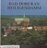 Balzerek, Reinhard und Klaus Havemann:  Bad Doberan. Heiligendamm. 