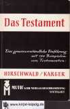 Hirschwald, Franz und Alfred Karger:  Das Testament : Eine gemeinverstndl. Einf. mit 136 Beisp. von Testamenten. 