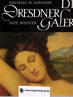 Alpatov, Michail V., Ingeborg Bretschneider und Katharina Alpatov Michail V. Scheinfu:  Die Dresdner Galerie : Alte Meister. 