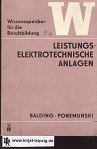 Balding, Ernst-Otto und Frank Ponemunski:  Leistungselektrotechnische Anlagen. 