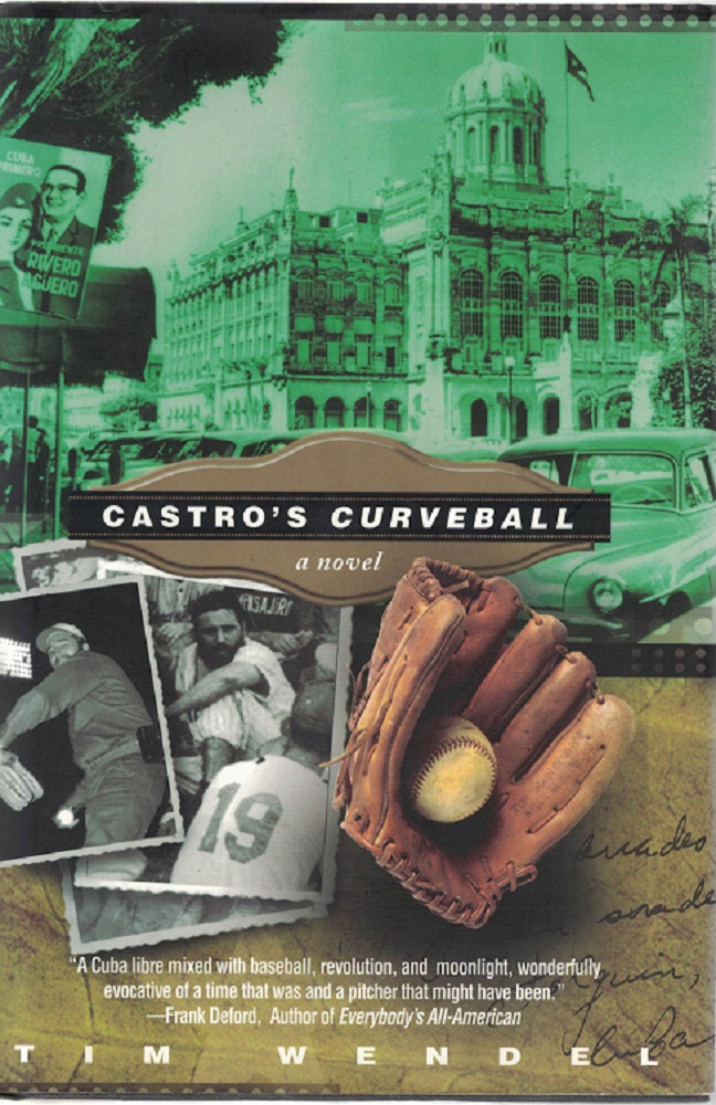 Wendel, Tim:  Castro`s Curveball. A Novel 