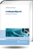 Schillhorn, Kerrin und Simone Heidemann:  Gendiagnostikgesetz : Kommentar fr die Praxis. 